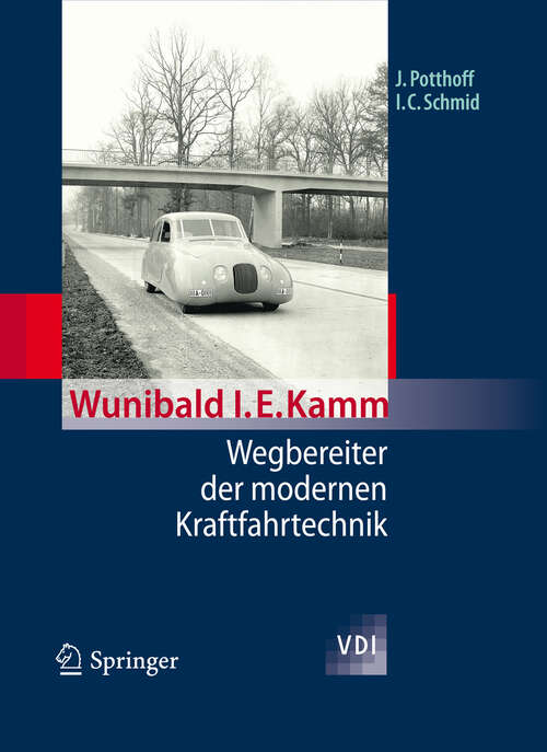 Book cover of Wunibald I. E. Kamm - Wegbereiter der modernen Kraftfahrtechnik