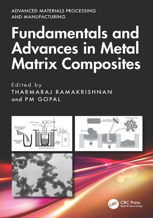 Book cover of Fundamentals and Advances in Metal Matrix Composites (1) (Advanced Materials Processing and Manufacturing)