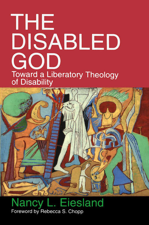 Book cover of The Disabled God: Toward a Liberatory Theology of Disability