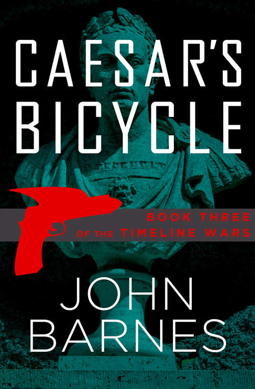 Caesar's Bicycle (The Timeline Wars #3)