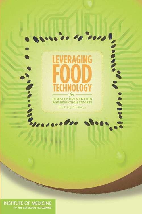 Book cover of Leveraging Food Technology for Obesity Prevention and Reduction Effort: Workshop Summary