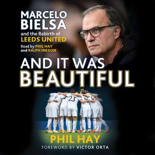 Book cover of And it was Beautiful: Marcelo Bielsa and the Rebirth of Leeds United