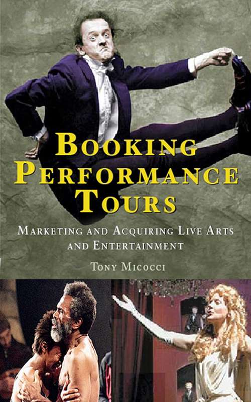 Book cover of Booking Performance Tours: Marketing and Acquiring Live Arts and Entertainment (Ebook Original, Digital Original)