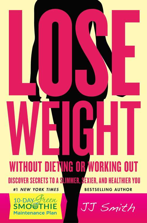 Book cover of Lose Weight Without Dieting or Working Out
