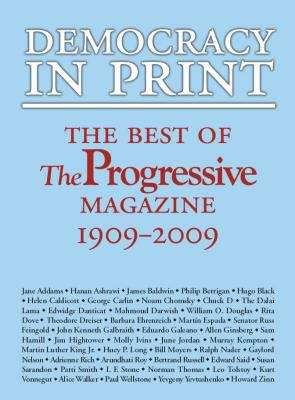 Book cover of Democracy in Print: The Best of The Progressive Magazine, 1909-2009