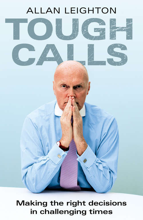 Book cover of Tough Calls: Making the right decisions in challenging times