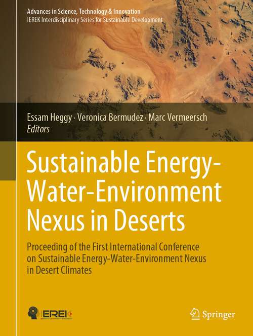 Book cover of Sustainable Energy-Water-Environment Nexus in Deserts: Proceeding of the First International Conference on Sustainable Energy-Water-Environment Nexus in Desert Climates (1st ed. 2022) (Advances in Science, Technology & Innovation)