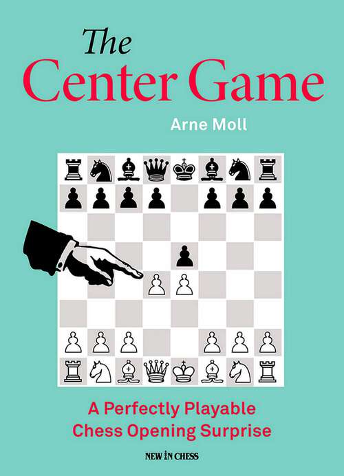 Book cover of The Center Game: A Perfectly Playable Chess Opening Surprise