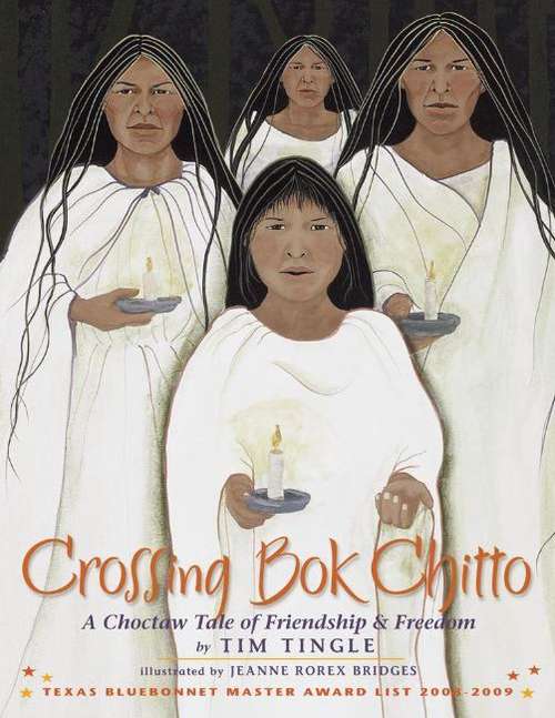 Book cover of Crossing Bok Chitto: A Choctaw Tale of Friendship and Freedom