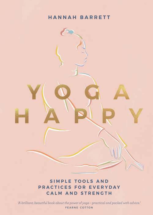 Book cover of Yoga Happy: Simple Tools and Practices for Everyday Calm & Strength