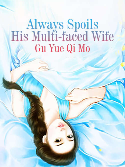 Book cover of Always Spoils His Multi-faced Wife: Volume 4 (Volume 4 #4)