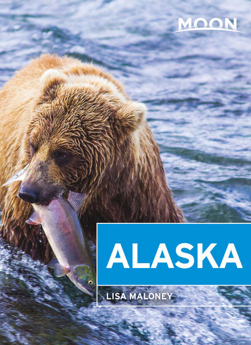 Book cover of Moon Alaska (Travel Guide)
