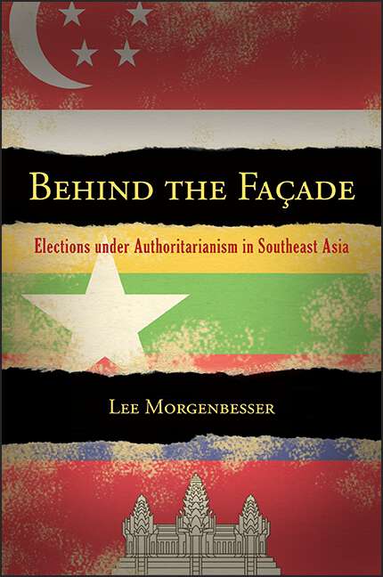 Book cover of Behind the Facade: Elections under Authoritarianism in Southeast Asia