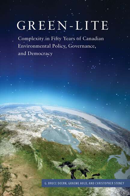 Book cover of Green-lite: Complexity in Fifty Years of Canadian Environmental Policy, Governance, and Democracy (2) (Carleton Library Series)