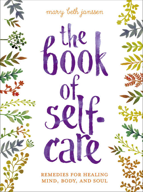 Book cover of The Book of Self-Care: Remedies for Healing Mind, Body, and Soul