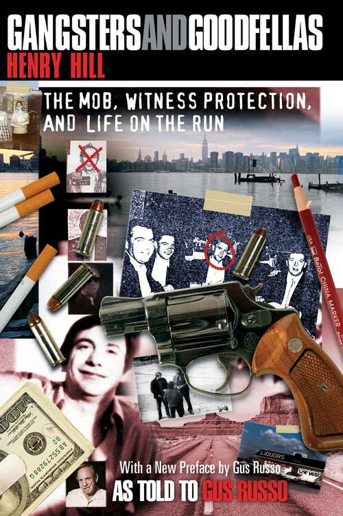 Book cover of Gangsters and Goodfellas: The Mob, Witness Protection, and Life on the Run