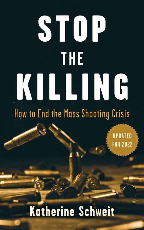 Book cover of Stop the Killing: How to End the Mass Shooting Crisis