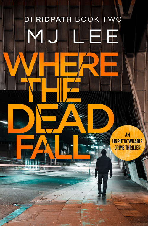Book cover of Where The Dead Fall: A completely gripping crime thriller (DI Ripath Crime Thriller)