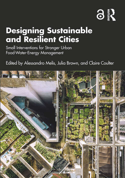 Designing Sustainable and Resilient Cities: Small Interventions for Stronger Urban Food-Water-Energy Management