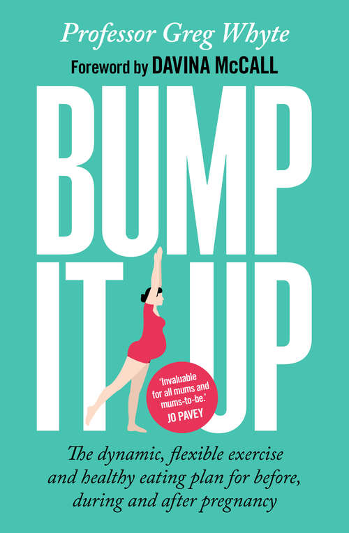 Book cover of Bump It Up: The Dynamic, Flexible Exercise and Healthy Eating Plan For Before, During and After Pregnancy