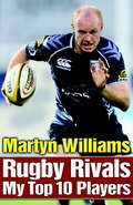 Rugby Rivals: My Top 10 Players (Quick Reads)