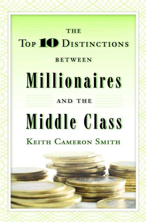 Book cover of The Top 10 Distinctions Between Millionaires and the Middle Class