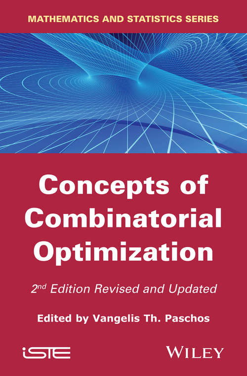 Concepts of Combinatorial Optimization (Wiley-iste Ser.)