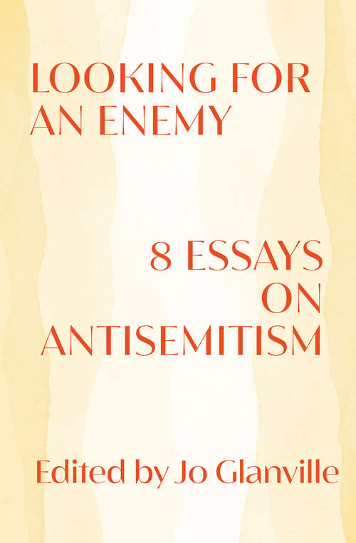 Book cover of Looking for an Enemy: 8 Essays on Antisemitism