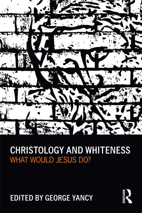 Christology and Whiteness: What Would Jesus Do?