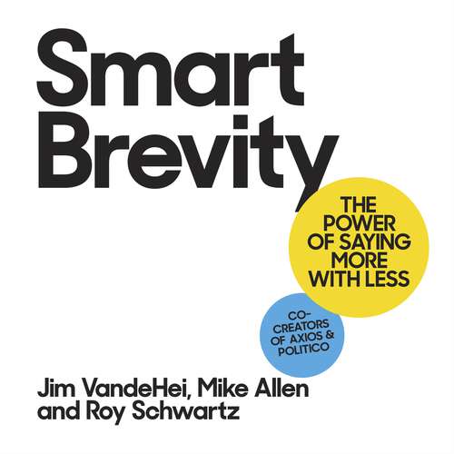 Smart Brevity: The Power of Saying More with Less