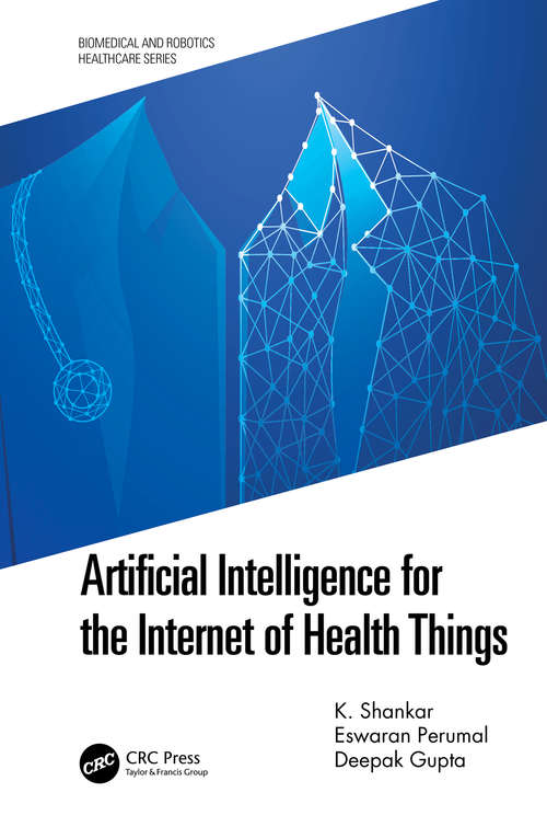 Artificial Intelligence for the Internet of Health Things (Biomedical and Robotics Healthcare)