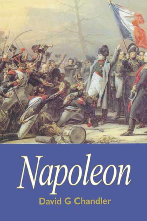 Napoleon: The Final Verdict (Praeger Illustrated Military History Ser. #20)