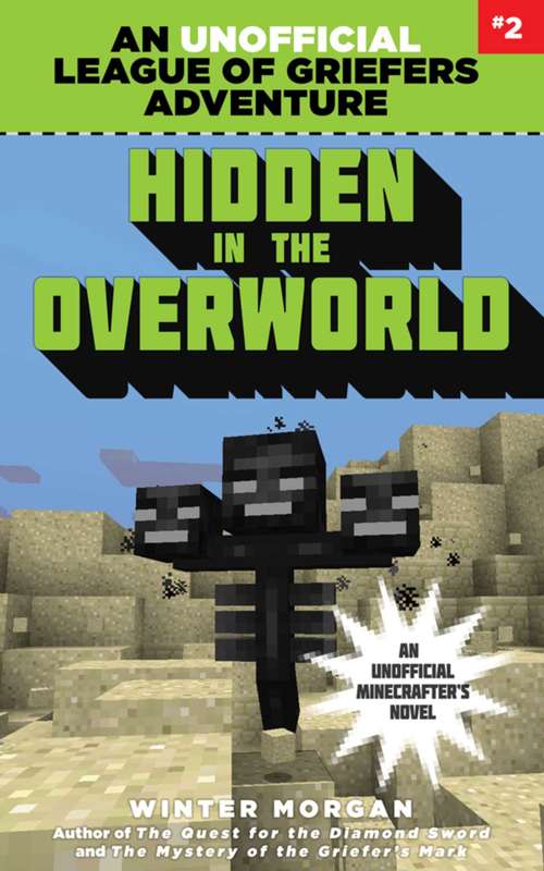 Book cover of Hidden in the Overworld: An Unofficial League of Griefers Adventure, #2 (An Unofficial League of Griefers Adventure  #2)
