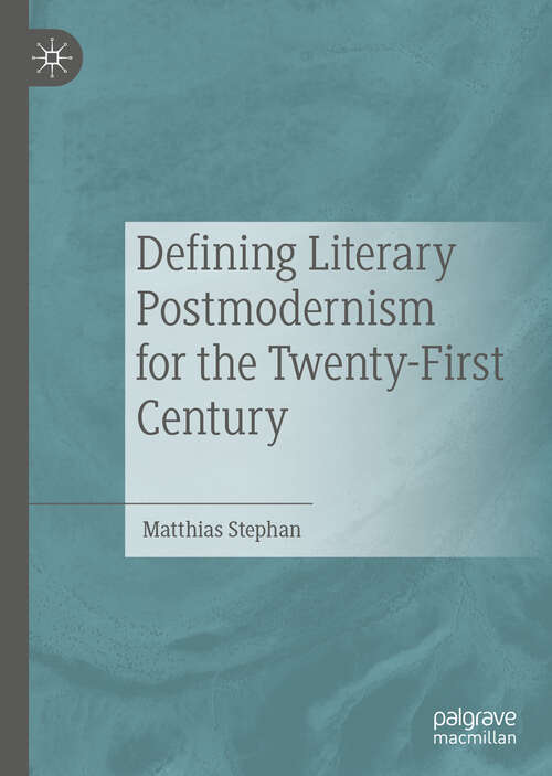 Defining Literary Postmodernism for the Twenty-First Century