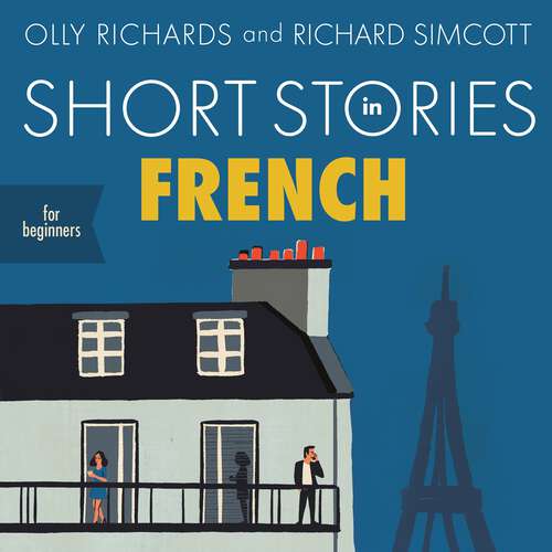 Book cover of Short Stories in French for Beginners: Read for pleasure at your level, expand your vocabulary and learn French the fun way! (Foreign Language Graded Reader Series)