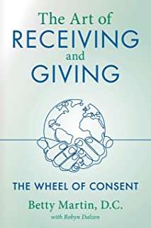 Book cover of The Art of Receiving and Giving: The Wheel Of Consent