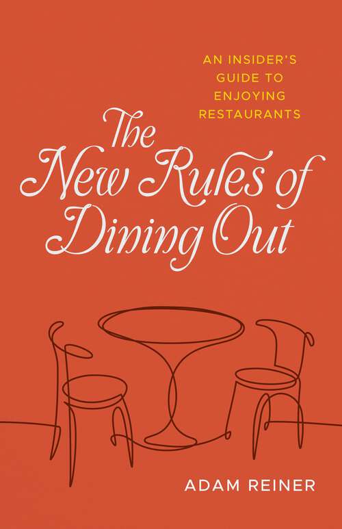 Book cover of The New Rules of Dining Out: An Insider's Guide to Enjoying Restaurants