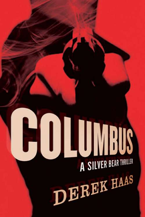 Book cover of Columbus: A Silver Bear Thriller (Silver Bear Thrillers)