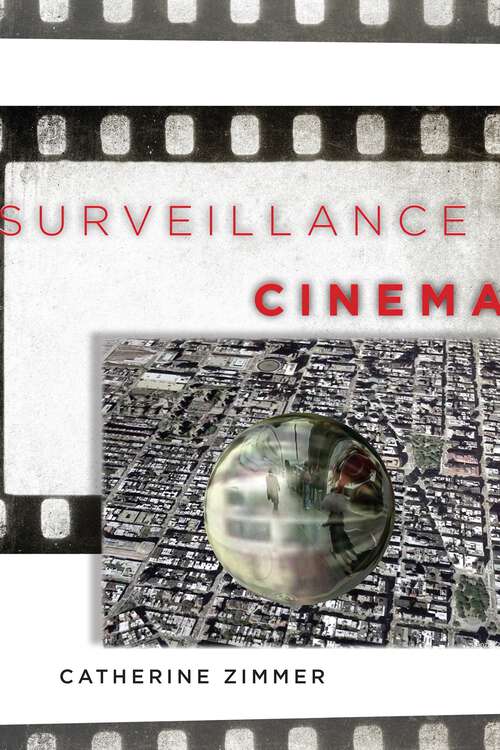 Book cover of Surveillance Cinema (Postmillennial Pop #2)