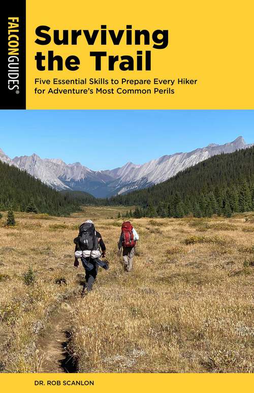 Book cover of Surviving the Trail: Five Essential Skills to Prepare Every Hiker for Adventure's Most Common Perils