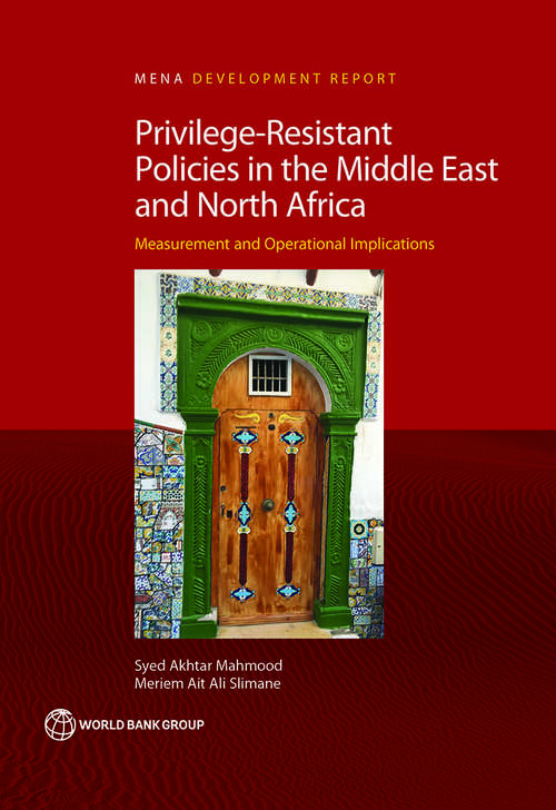 Book cover of Privilege-Resistant Policies in the Middle East and North Africa: Measurement and Operational Implications