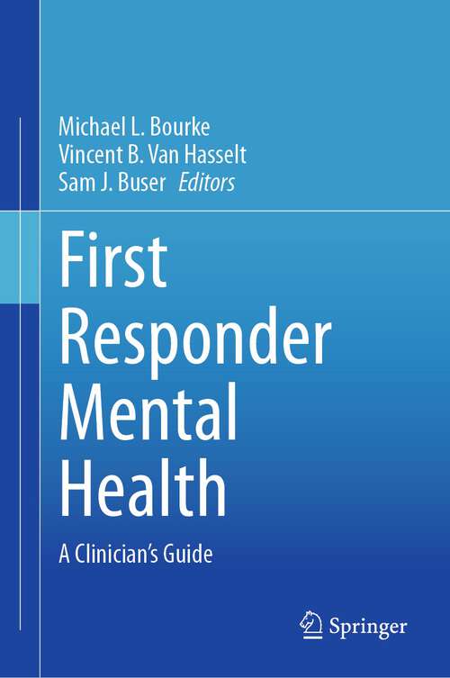 Book cover of First Responder Mental Health: A Clinician's Guide (1st ed. 2023)