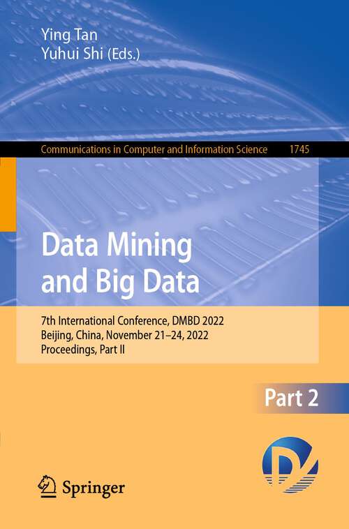 Data Mining and Big Data: 7th International Conference, DMBD 2022, Beijing, China, November 21–24, 2022, Proceedings, Part II (Communications in Computer and Information Science #1745)