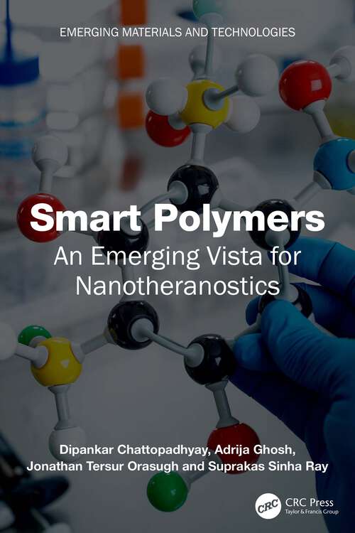 Book cover of Smart Polymers: An Emerging Vista for Nanotheranostics (1) (Emerging Materials and Technologies)