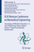 XLVI Mexican Conference on Biomedical Engineering: Proceedings of CNIB 2023, November 2–4, 2023, Villahermosa Tabasco, México - Volume 1: Signal Processing And Bioinformatics (IFMBE Proceedings #96)