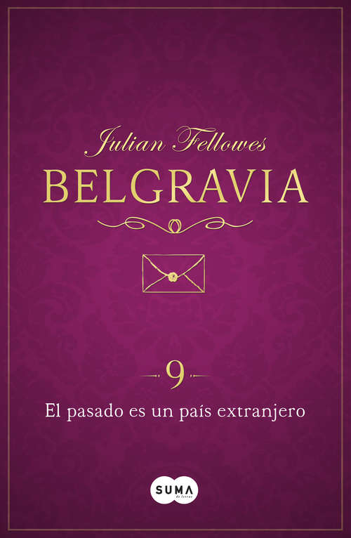 Book cover of El pasado es un país extranjero (Belgravia 9)