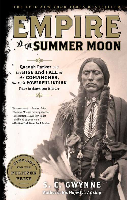 Book cover of Empire of the Summer Moon: Quanah Parker and the Rise and Fall of the Comanches, the Most Powerful Indian Tribe in American History