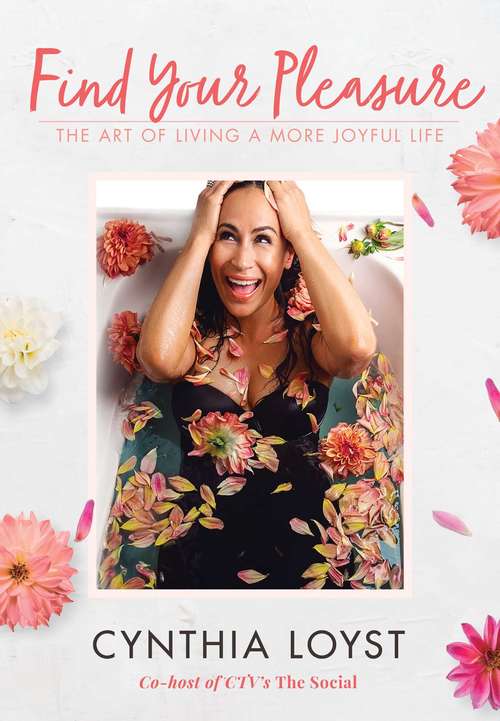 Find Your Pleasure: The Art of Living a More Joyful Life