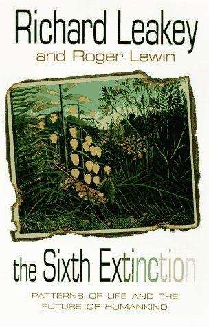 Book cover of The Sixth Extinction: Patterns Of Life And The Future Of Humankind
