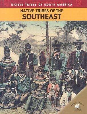 Native Tribes of the Southeast (Native Tribes of North America Ser.)